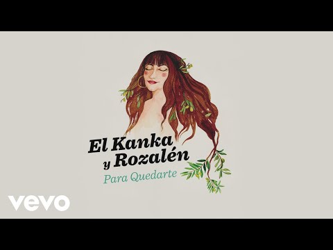 El Kanka, Rozalén - Para Quedarte (Audio)