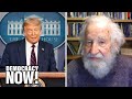 Noam Chomsky: Under Trump's tinpot dictatorship, corporate power rules all