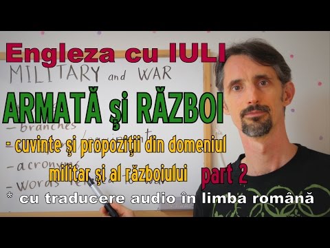 Sa invatam Engleza - ARMATA si RAZBOIUL / MILITARY and WAR (p2) - Let's learn English