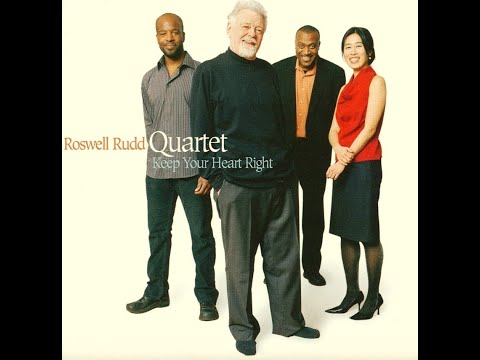 Roswell Rudd Quartet - Keep Your Heart Right