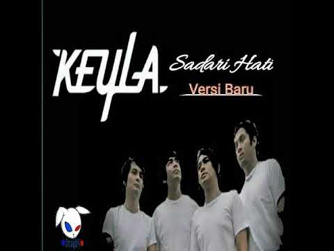 Versi Baru KEYLA - SADARI HATI | Nyentuh banget