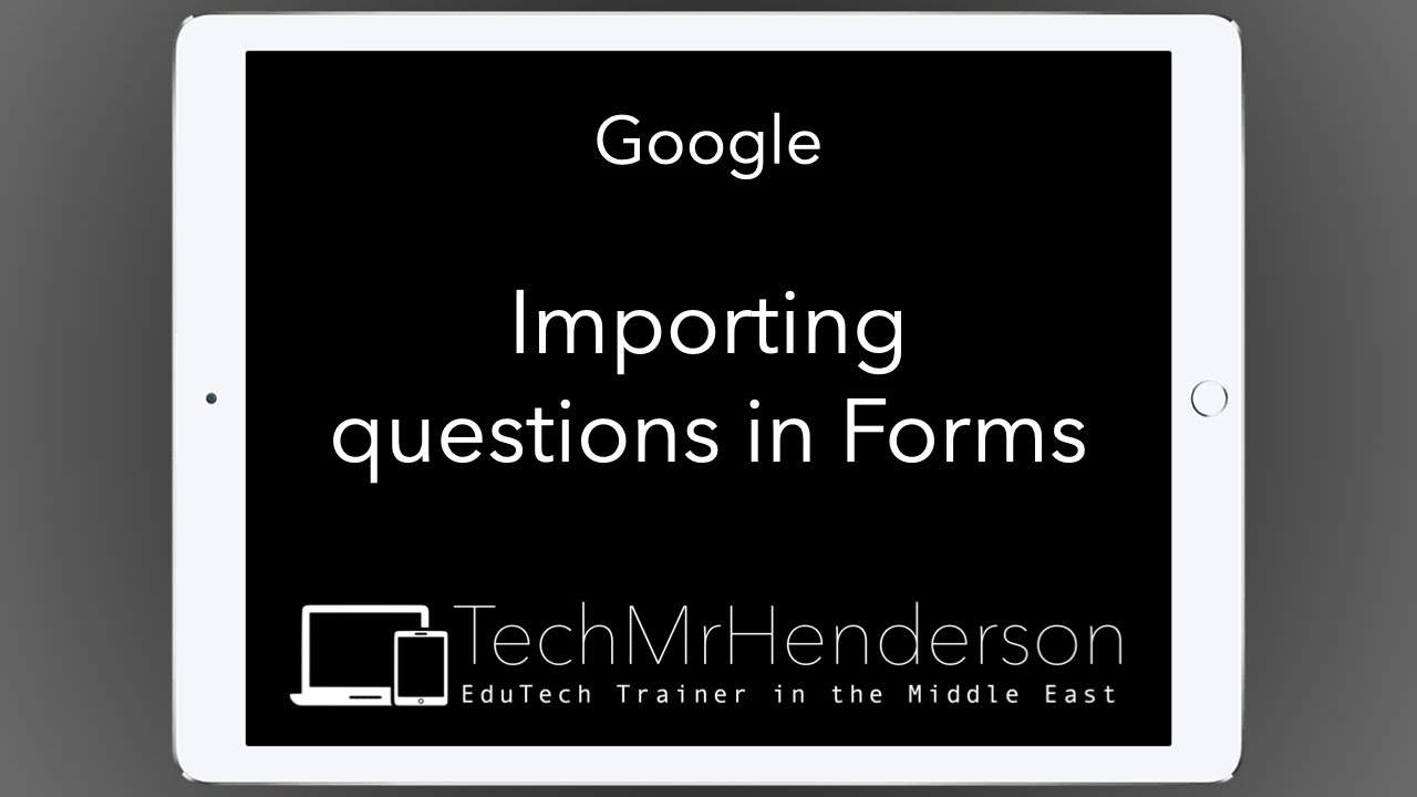 Google: Importing questions in Forms