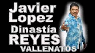 Javier Lopez y Reyes Vallenatos-Mi Consentida