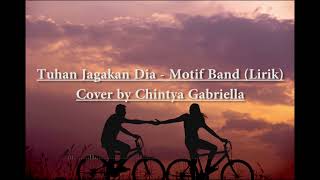 Download lagu Tuhan Jagakan Dia - Motif Band (Lirik) Cover by Chintya Gabriella mp3 Download lagu Tuhan Jagakan Dia - Motif Band (Lirik) Cover by Chintya Gabriella mp3