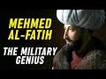 The Military Genius Of Muhammad Al Fatih