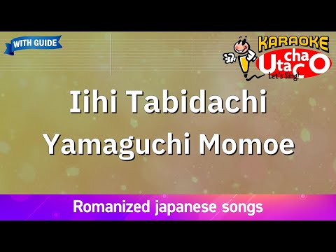 Iihi Tabidachi – Yamaguchi Momoe (Romaji Karaoke with guide)