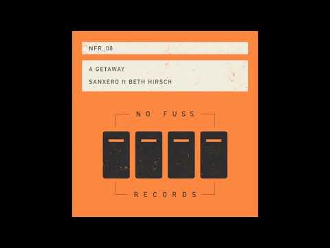 SANXERO ft Beth Hirsch "A Getaway Dub"