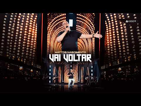 Mattos Nascimento - Vai Voltar (Clipe Oficial)