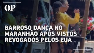 Barroso é visto em festa no Maranhão após vistos revogados pelos EUA