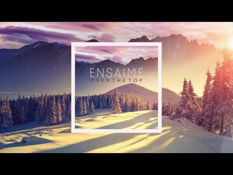 Ensaime - Over the top (Official Video)