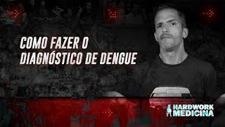NÃO SE CONFUNDA NO DIAGNÓSTICO DE DENGUE l HARDWORK MEDICINA