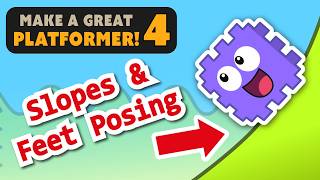 Code a Platformer Game | 4. Slopes & Limb Posing