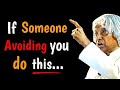 If Someone Avoiding You Do This Dr APJ Abdul Kalam Spread Love And Happiness