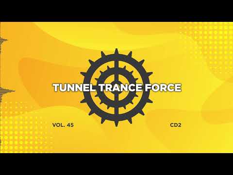 Tunnel trance force 45 - CD2 - 320 kbps / 4K  [Trance - Hardtrance Dj Mix]