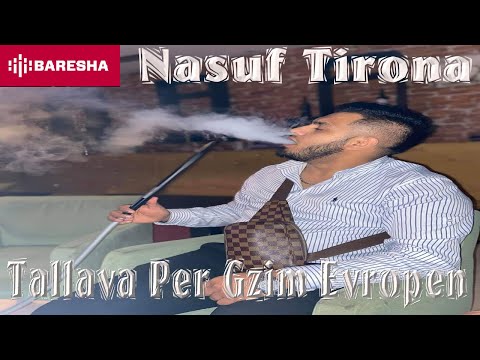 Nasuf Tirona - Tallava (Per Gzim Evropen Hit 2020)
