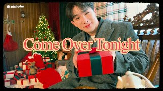 [ohhoho😎] 'Come Over Tonight' Special Clip l 원호 WONHO