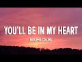 NIKI You Ll Be In My Heart Lyrics Ft Phil Collins