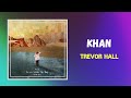 Trevor Hall - khan (Lyrics)