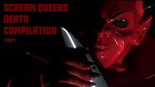 Scream Queens - Death Compilation (Part 1)