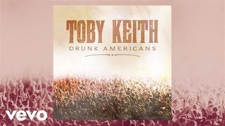 Toby Keith - Drunk Americans (Audio)
