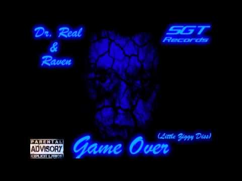 Dr. Real ft. Raven - Game Over (Diss Little Ziggy)