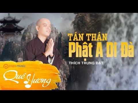 Niệm Phật Tán Thán Cõi Phật A Di Đà Phật | Thích Trung Đạt [Video Official]