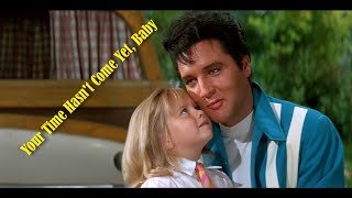 ELVIS PRESLEY - Your Time Hasn&#39;t Come Yet, Baby  (Original Soundtrack) 4K