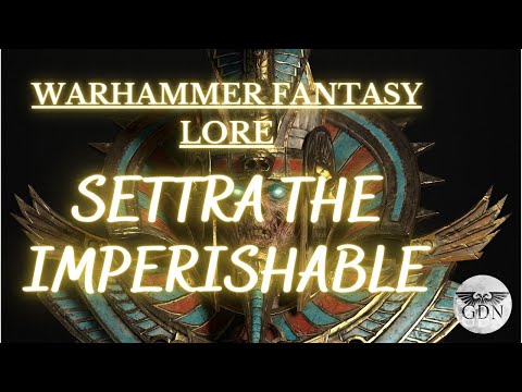 Warhammer Fantasy Lore - Who is Settra the Imperishable?