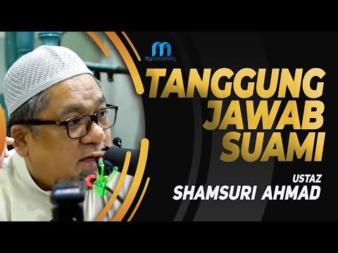 Ustaz Shamsuri Ahmad - Tanggungjawab Suami