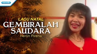Download lagu Gembiralah Saudara - Lagu Natal - Herlin Pirena (Video) mp3 Download lagu Gembiralah Saudara - Lagu Natal - Herlin Pirena (Video) mp3