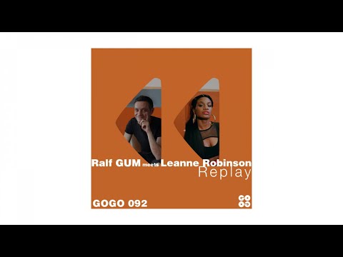 Ralf GUM meets Leanne Robinson – Replay (Ralf GUM Reprise)