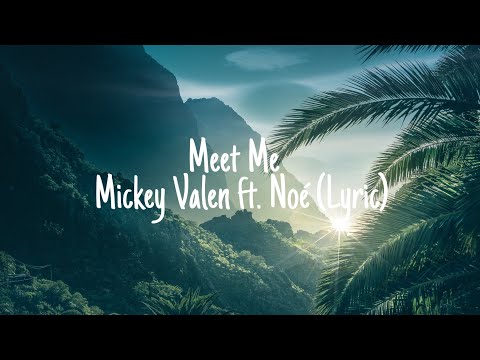Meet Me - Mickey Valen ft. Noé (Lyric)