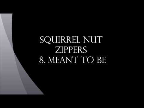 Squirrel Nut Zippers - Meant to be
