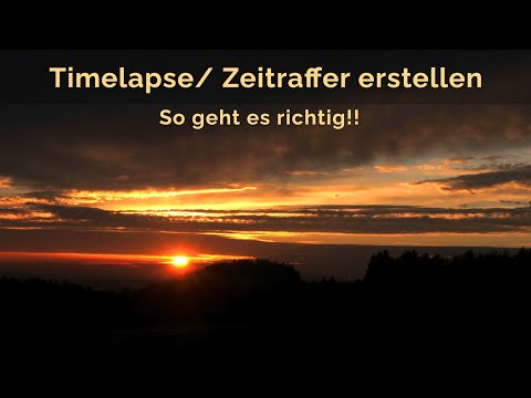 Timelapse/ Zeitraffer erstellen - so geht es richtig!