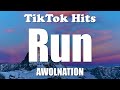 AWOLNATION - Run (Lyrics) - TikTok Hits