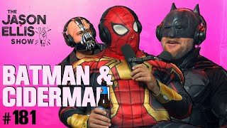 Batman and Ciderman | EP 181 | The Jason Ellis Show