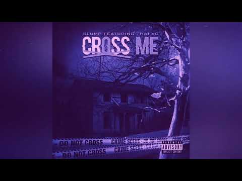 Slump - Cross Me ft Thai VG (Chopped & Screwed)