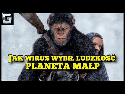 Jak Działał Wirus Który Wybił Ludzkość? Planeta Małp