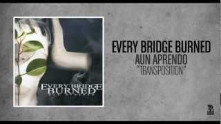 Every Bridge Burned - Transposition