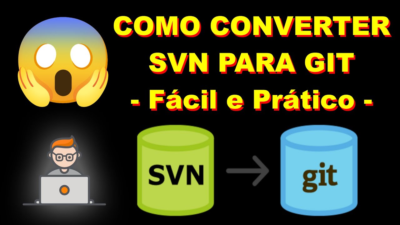 Como converter SVN para GIT - Fácil e Prático - O Guia Definitivo
