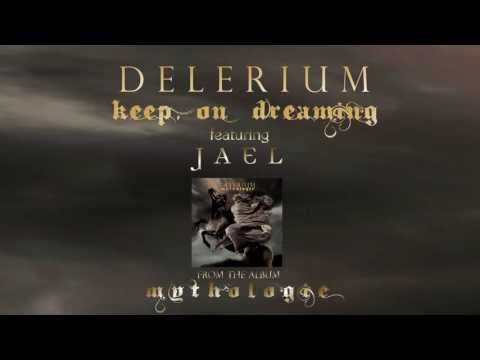 Delerium ft. Jael -  Keep on Dreaming