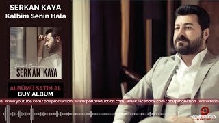 Serkan Kaya - Kalbim Senin Hala ( Official Audio )