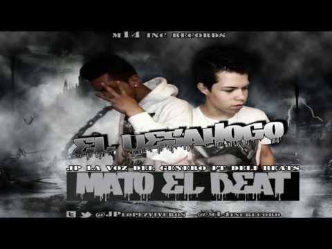 mato el beat(desahogo) - JP la voz del genero ft deli beats (prod.by deli beats)