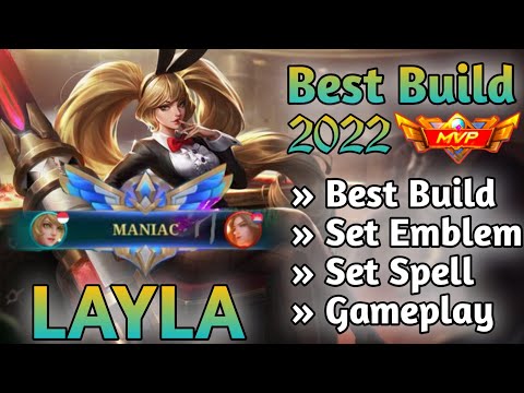 MANIAC !! LAYLA BEST BUILD 2022 | LAYLA TOP 1 GLOBAL BUILD | LAYLA SET EMBLEM | LAYLA GAMEPLAY MLBB🔥