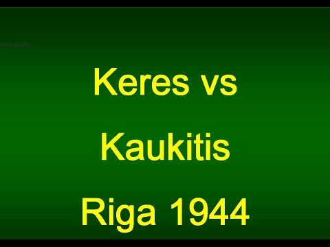 Keres vs  Kaukitis - Riga 1944