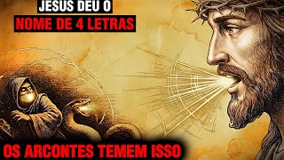Jesus Revelou aos Escolhidos um Nome de 4 Letras que Cala os Arcontes — DIGA ESTA NOITE