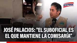 🔴🔵 José Palacios: "El suboficial es el que mantiene la comisaría, paga de su bolsillo"