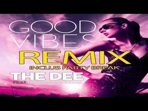 The Dee feat Dayron & Shugga - Good Vibes (Partybreak Remix)