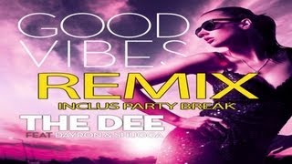 The Dee feat Dayron & Shugga - Good Vibes (Partybreak Remix)