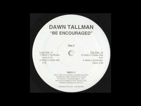 Dawn Tallman - Be Encouraged (Matty's Soulflower Mix)